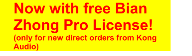 Now with free Bian Zhong Pro License! (only for new direct orders from Kong  Audio)