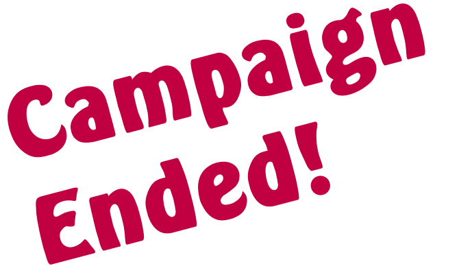 Campaign  Ended!