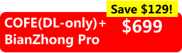 COFE(DL-only)+ BianZhong Pro $699 Save $129!